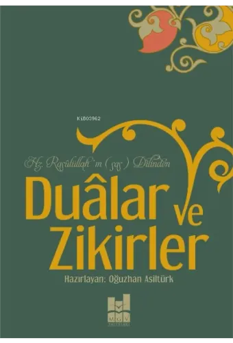 Dualar ve Zikirler;Hz. Rasûlüllah'ın (sas) Dilinden