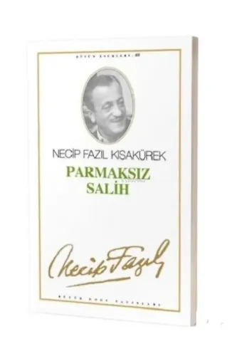 Parmaksız Salih : 51 ;- Necip Fazıl Bütün Eserleri