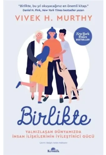 Birlikte;Yalnızlaşan Dünyamızda İnsan İlişkilerinin İyileştirici Gücü