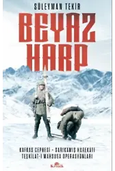 Beyaz Harp;Kafkas Cephesi - Sarıkamış Harekatı - Teşkilat-ı Mahsusa Operasyonları