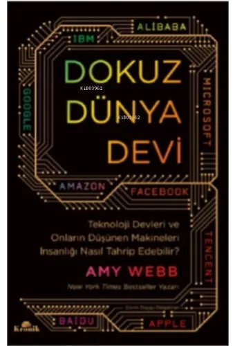 Dokuz Dünya Devi;Teknoloji Devleri ve Onların Düşünen Makineleri İnsanlığı Nasıl Tahrip Edebilir?