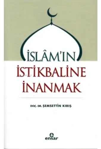 İslam'ın İstikbaline İnanmak