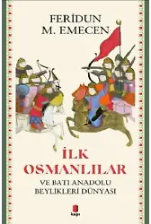 İlk Osmanlılar ve Batı Anadolu Beylikleri Dünyası