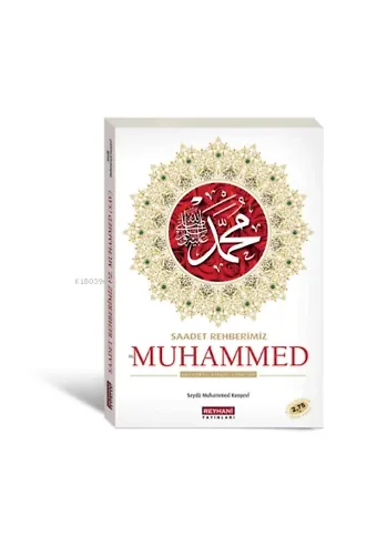 Saadet Rehberimiz Hz Muhammed S.A.V