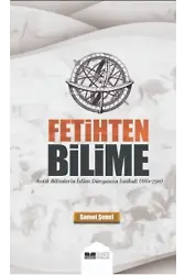 Fetihten Bilime;Antik Bilimlerin İslâm Dünyasına İntikali