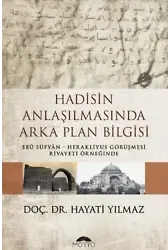 Hadisin Anlaşılmasında Arka Plan Bilgisi ;Ebu Süfyan - Herakliyus Görüşmesi Rivayeti Örneğinde