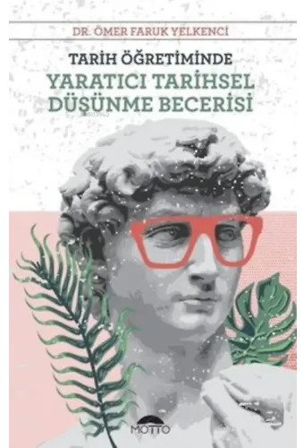 Tarih Öğretiminde Yaratıcı Tarihsel Düşünme Becerisi