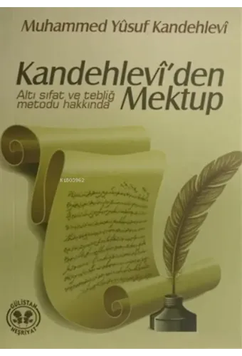 Kandehlevi'den Mektup Altı Sıfat ve Tebliğ Metodu Hakkında
