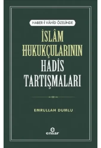Haber-i Vahid Özelinde İslam Hukukçularının Hadis Tartışmaları