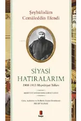 Siyasi Hatıralarım;1908-1913 Meşrutiyet Yılları