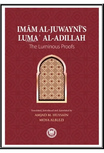 'Imm al-Juwayn's Luma al-Adillah;The Luminous Proofs