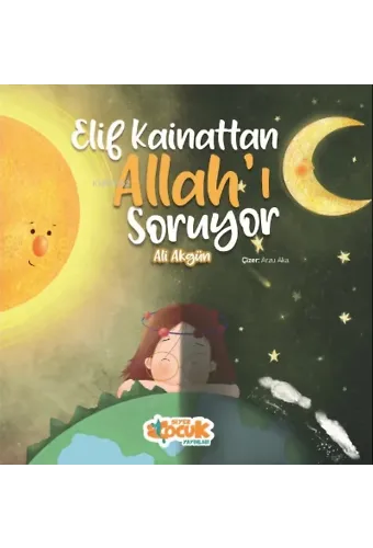 Elif Kainattan Allah'ı Soruyor