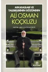 Arkadaşları ve Talebelerinin Gözünden Ali Osman Koçkuzu