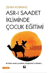 Asr-ı Saadet İkliminde Çocuk Eğitimi