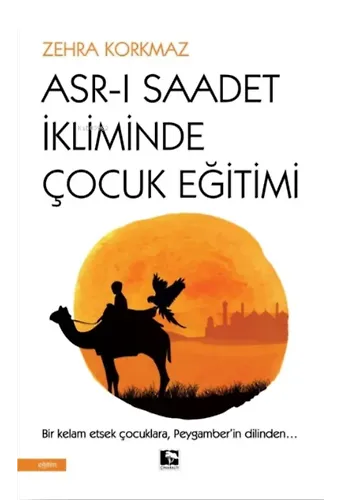 Asr-ı Saadet İkliminde Çocuk Eğitimi