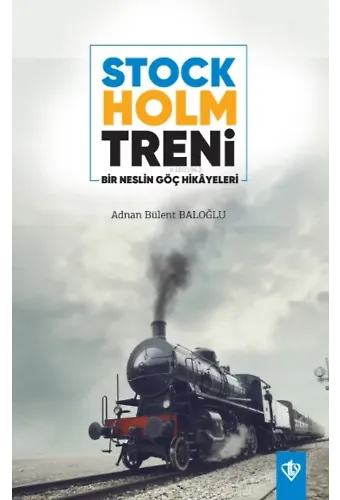 Stockholm Treni Bir Neslin Göç