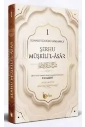 Şerhu Müşkilil Asar, Sünneti Doğru Anlamak 1. Cilt