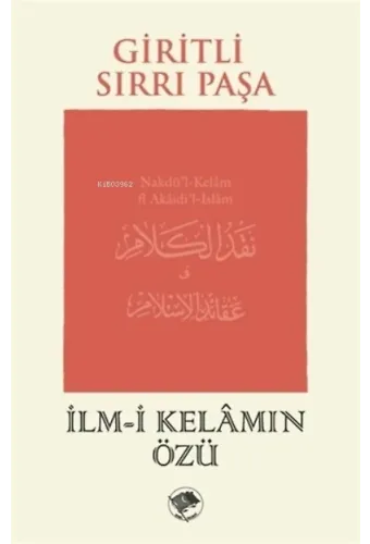 İlm-i Kelamın Özü;Nakdü'l-Kelam fî Akaidi'l-İslam