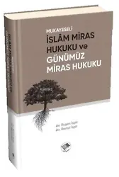 Mukayeseli İslam Miras Hukuku ve Günümüz Miras Hukuku