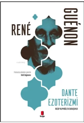 Dante Ezoterizmi;Recep Alpyağıl'ın Sunuşuyla