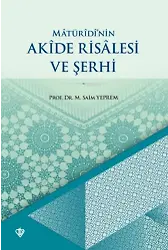 Matüridinin Akide Risalesi ve Şerhi