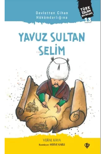Yavuz Sultan Selim;Devletten Cihan Hükümdarlığına