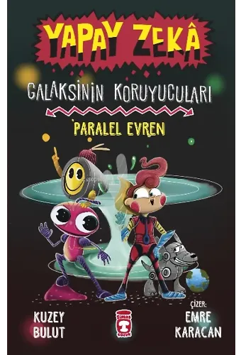 Yapay Zeka Galaksinin Koruyucuları 3;Paralel Evren (Ciltli)