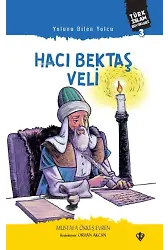 Yolunu Bilen Yolcu Hacı Bektaş Veli ;Türk İslam Büyükleri 3