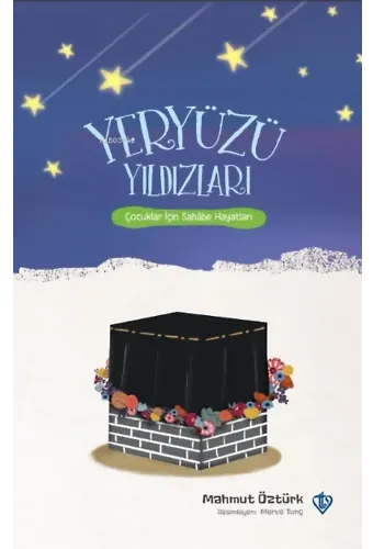 Yeryüzü Yıldızları ;Çocuklar İçin Sahabe Hayatları