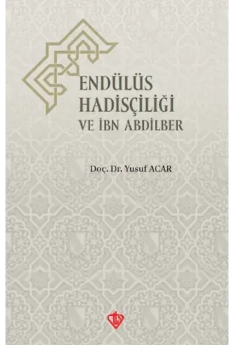 Endülüs Hadisçiliği Ve İbn Abdilber