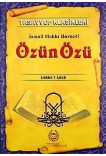 Özün Özü: Tasavvuf Klasikleri Lübbü'l-Lübb