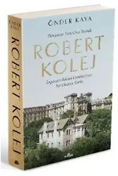 Dünyanın Tam Orta Yerinde Robert Kolej ;İmparatorluktan Cumhuriyete Bir Okulun Tarihi