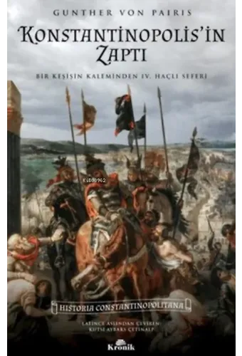 Konstantinopolis'in Zaptı - Bir Keşişin Kaleminden 4. Haçlı Seferi