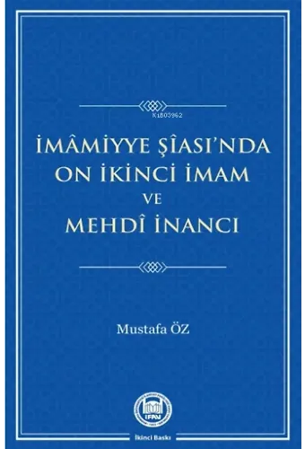 İmamiyye Şiası'da On İkinci İmam ve Mehdi İnancı
