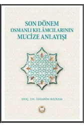 Son Dönem Osmanlı Kelamcılarının Mucize Anlayışı