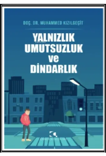 Yalnızlık ve Umutsuzluk ve Dindarlık