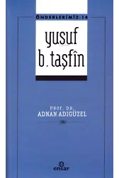 Önderlerimiz-14 Yusuf B. Taşfîn