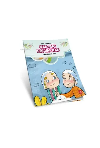 Sad İbni Ebi Vakkas;Çocuk Sahabiler-5