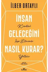 İnsan Geleceğini Nasıl Kurar?