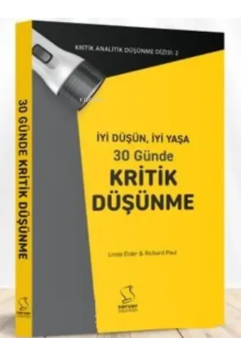 İyi Düşün, İyi Yaşa;30 Günde Kritik Düşünme