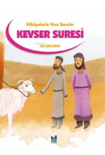 Kevser Suresi;Hikayelerle Kısa Sureler
