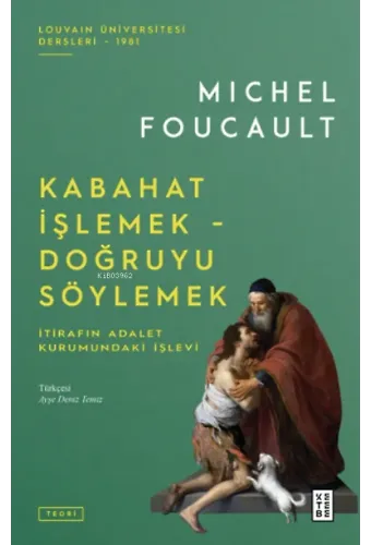Kabahat İşlemek - Doğruyu Söylemek;İtirafın Adalet Kurumundaki İşlevi