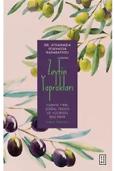 Zeytin Yaprakları;Yunanî Tıbbı, Doğal Tedavi ve Hücresel Beslenme