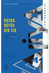 Bosna Büyük Bir Sır;Söyleşiler 1989-1995