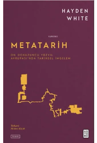 Metatarih;On Dokuzuncu Yüzyıl Avrupası'nda Tarihsel İmgelem