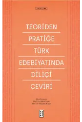 Teoriden Pratiğe Türk Edebiyatında Diliçi Çeviri