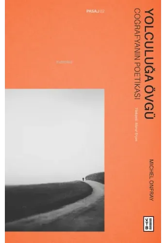 Yolculuğa Övgü;Coğrafyanın Poetikası