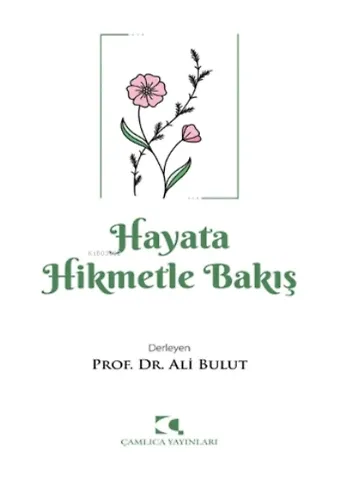Hayata Hikmetle Bakış