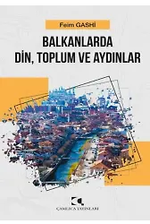 Balkanlarda Din, Toplum Ve Aydınlar