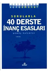 Sana Emanet Sorularla 40 Derste İnanç Esasları